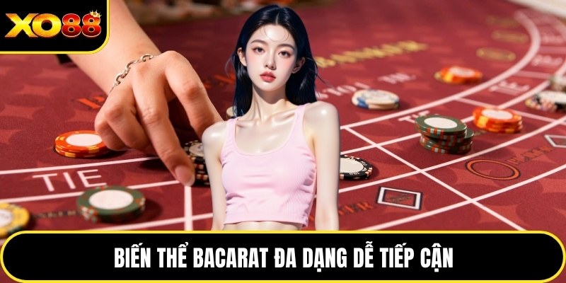 Biến thể bacarat đa dạng dễ tiếp cận