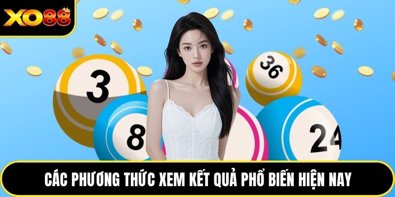 Các phương thức xem kết quả phổ biến hiện nay