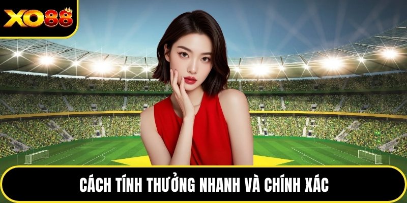 Cách tính thưởng nhanh và chính xác