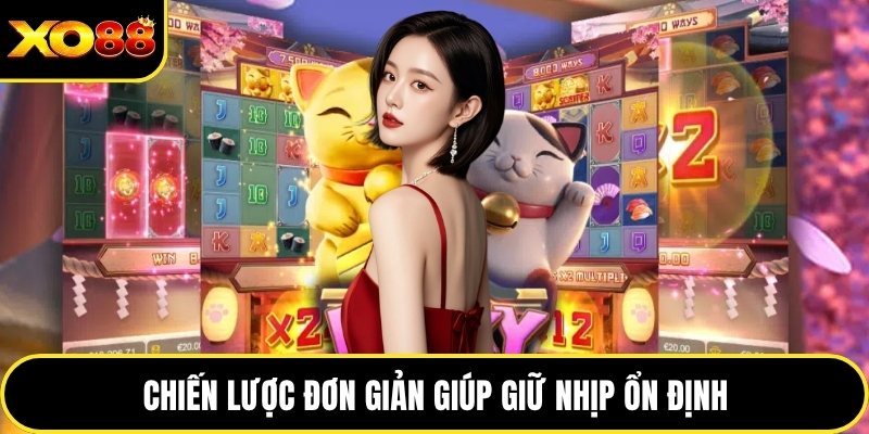 Chiến lược đơn giản giúp giữ nhịp ổn định