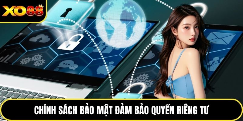 Chính sách bảo mật đảm bảo quyền riêng tư