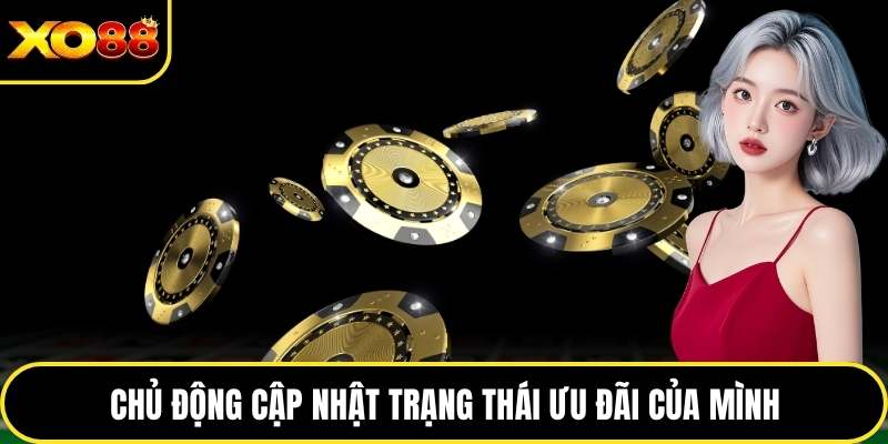Chủ động cập nhật trạng thái ưu đãi của mình
