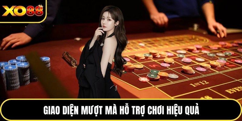 Giao diện mượt mà hỗ trợ chơi hiệu quả