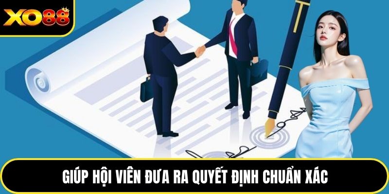 Giúp hội viên đưa ra quyết định chuẩn xác