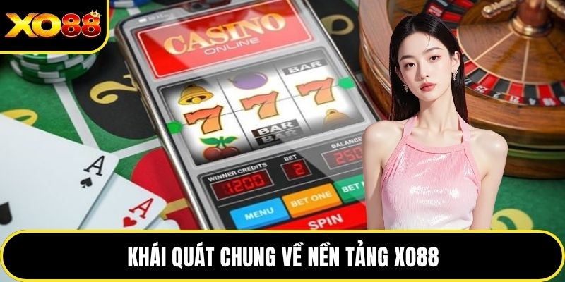 Khái quát chung về nền tảng XO88