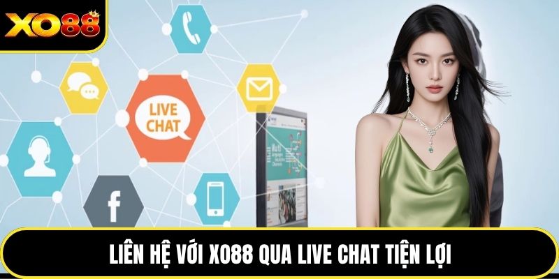 Liên hệ với XO88 qua live chat tiện lợi