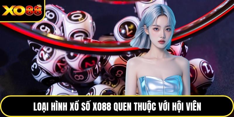 Loại hình xổ số XO88 quen thuộc với hội viên