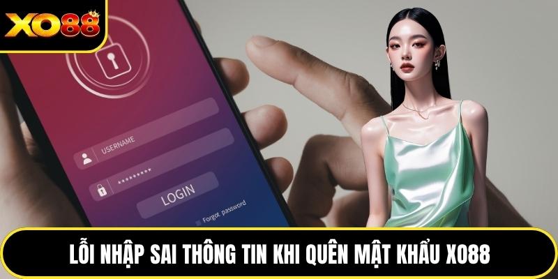 Lỗi nhập sai thông tin khi quên mật khẩu XO88