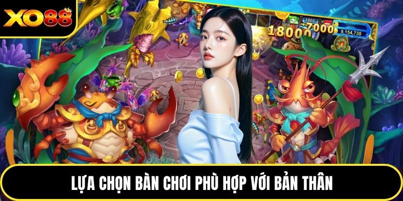 Lựa chọn bàn chơi phù hợp với bản thân