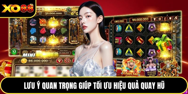 Lưu ý quan trọng giúp tối ưu hiệu quả quay hũ
