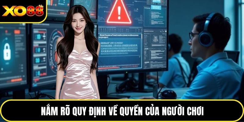 Nắm rõ quy định về quyền của người chơi