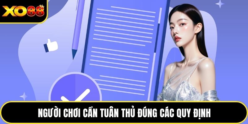 Người chơi cần tuân thủ đúng các quy định