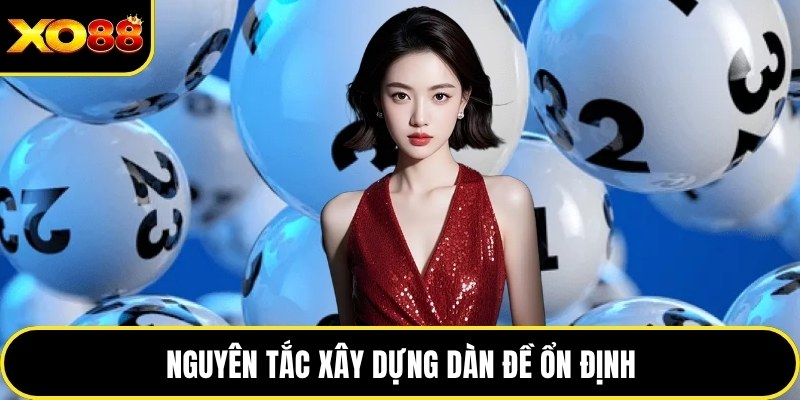 Nguyên tắc xây dựng dàn đề ổn định