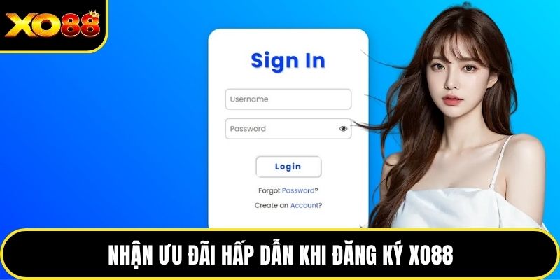 Nhận ưu đãi hấp dẫn khi đăng ký XO88