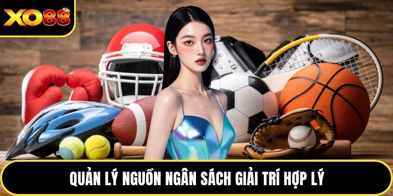 Quản lý nguồn ngân sách giải trí hợp lý