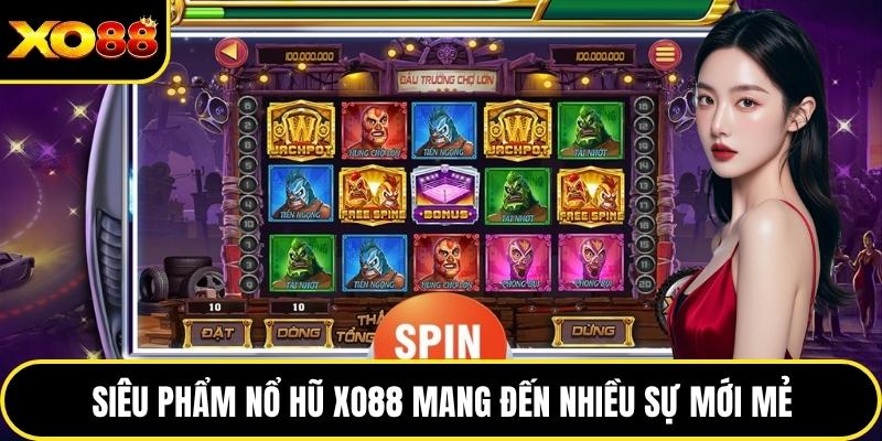 Siêu phẩm nổ hũ XO88 mang đến nhiều sự mới mẻ