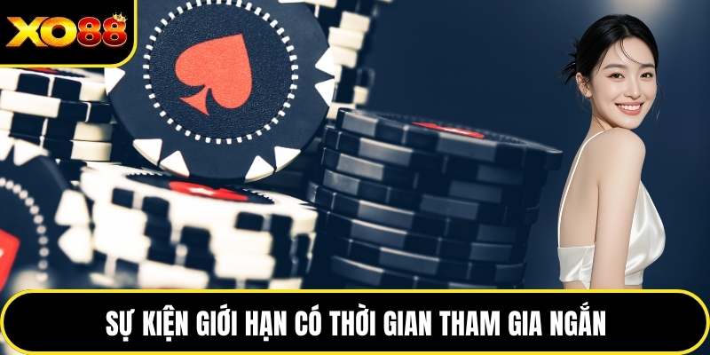 Sự kiện giới hạn có thời gian tham gia ngắn