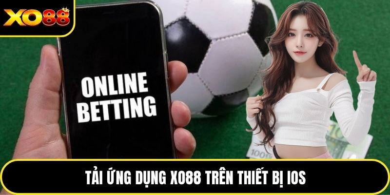 Tải ứng dụng XO88 trên thiết bị IOS
