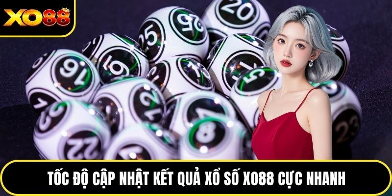 Tốc độ cập nhật kết quả xổ số XO88 cực nhanh