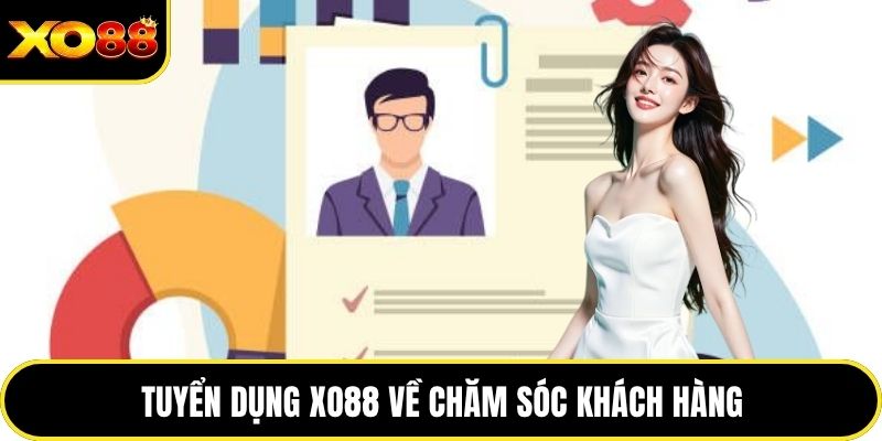 Tuyển dụng XO88 về chăm sóc khách hàng